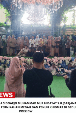 Pengusaha Muda Sidoarjo Muhammad Nur Hidayat S.H.(sarjana hukum)Gelar Resepsi Pernikahan Megah dan Penuh Khidmat di Gedung Jie Poek DW