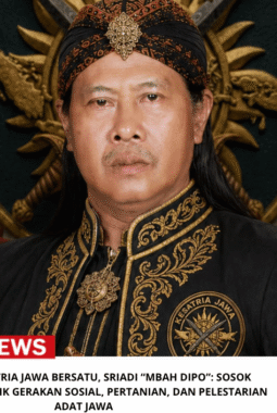 PANGIMA KESATRIA JAWA BERSATU, SRIADI “MBAH DIPO”: SOSOK SEDERHANA DI BALIK GERAKAN SOSIAL, PERTANIAN, DAN PELESTARIAN ADAT JAWA