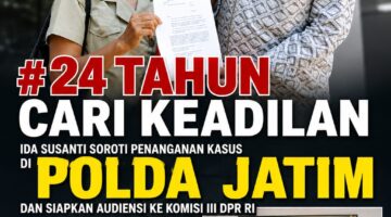 24 Tahun Cari Keadilan, Ida Susanti Soroti Penanganan Kasus di Polda Jatim dan Siapkan Audiensi ke Komisi III DPR RI