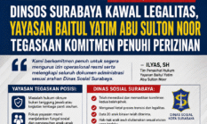 Dinsos Surabaya Kawal Legalitas, Yayasan Baitul Yatim Abu Sulton Noor Tegaskan Komitmen Penuhi Perizinan
