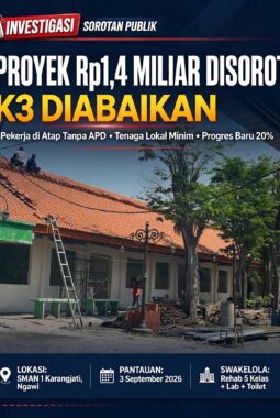 Proyek Revitalisasi SMAN 1 Karangjati Rp1,4 Miliar Disorot: K3 Diduga Diabaikan, Tenaga Kerja Lokal Minim